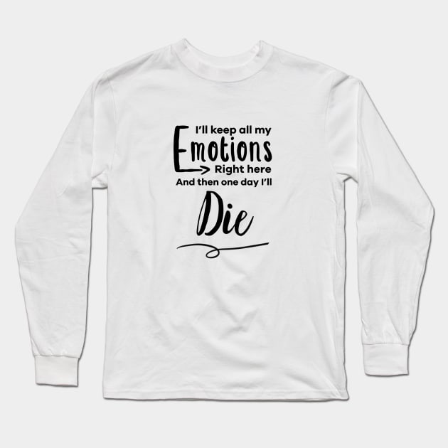 Emotions Right Here (Black Logo) Long Sleeve T-Shirt by usernate